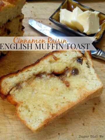Cinnamon Raisin English Muffin Toast