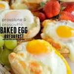 Prosciutto and Provolone Baked Egg Breakfast