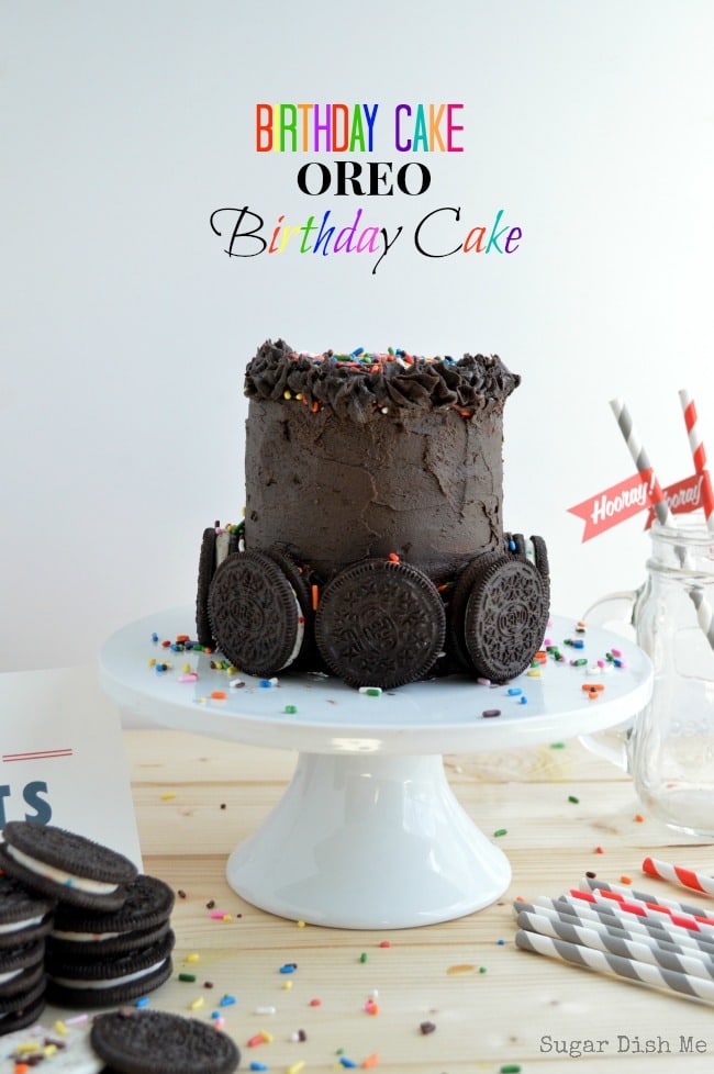 Birthday Cake Oreo Birthday Cake - Sugar Dish Me