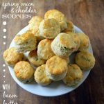 Spring Onion Scones with Cheddar and Bacon Butter