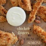 Chicken Fingers with Crunchy Almond Crust