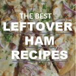 Squae Cropped image with text overlay the best leftover ham recipes