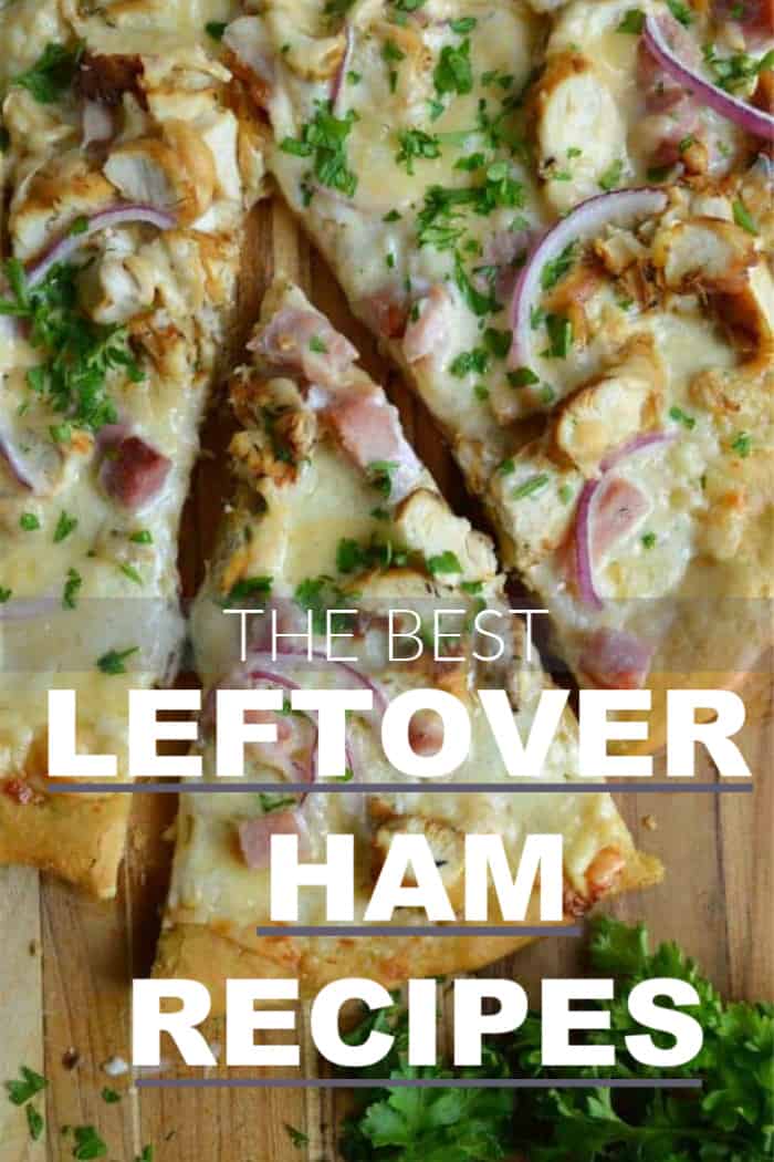 The Best Leftover Ham Recipes title image with text; a slice of pizza with leftover ham with the words overlayed